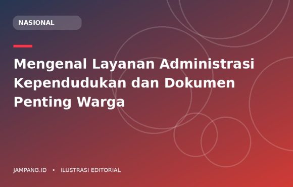 Ilustrasi editorial: Mengenal Layanan Administrasi Kependudukan dan Dokumen Penting Warga