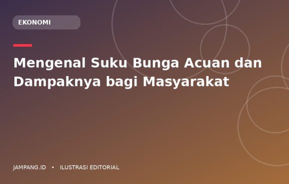 Ilustrasi editorial: Mengenal Suku Bunga Acuan dan Dampaknya bagi Masyarakat