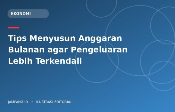 Ilustrasi editorial: Tips Menyusun Anggaran Bulanan agar Pengeluaran Lebih Terkendali