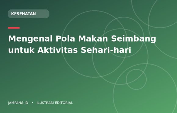 Ilustrasi editorial: Mengenal Pola Makan Seimbang untuk Aktivitas Sehari-hari