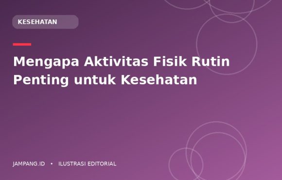 Ilustrasi editorial: Mengapa Aktivitas Fisik Rutin Penting untuk Kesehatan