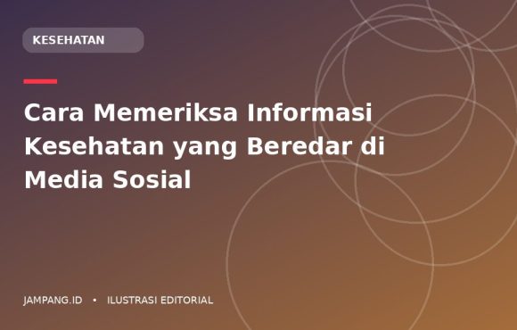 Ilustrasi editorial: Cara Memeriksa Informasi Kesehatan yang Beredar di Media Sosial