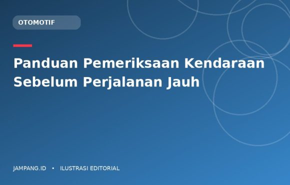 Ilustrasi editorial: Panduan Pemeriksaan Kendaraan Sebelum Perjalanan Jauh
