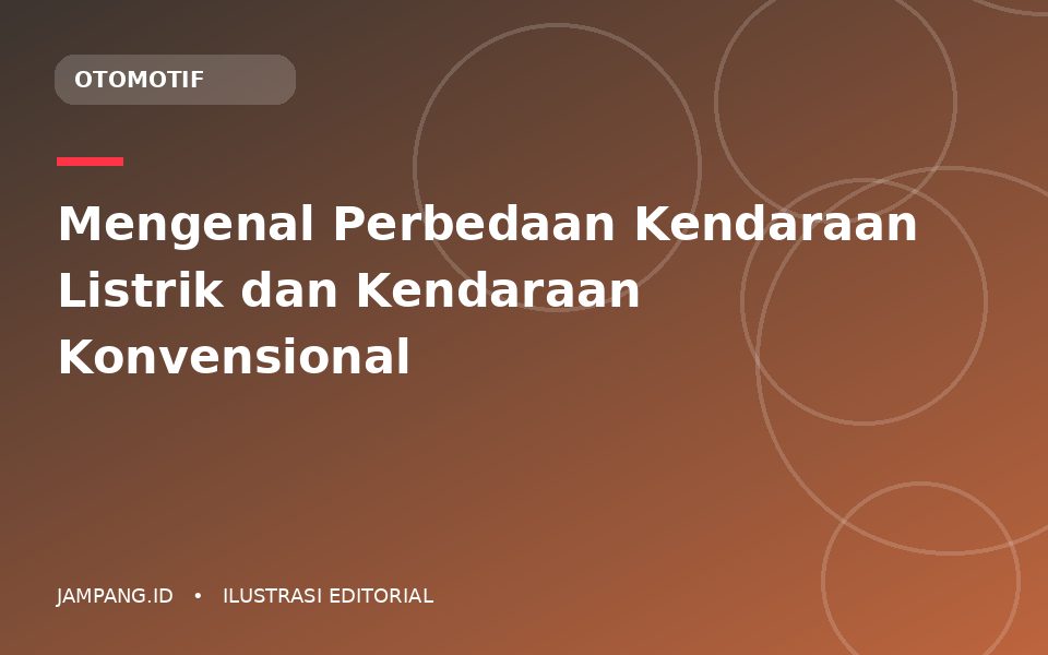 Ilustrasi editorial: Mengenal Perbedaan Kendaraan Listrik dan Kendaraan Konvensional