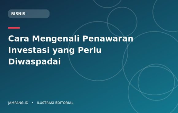 Ilustrasi editorial: Cara Mengenali Penawaran Investasi yang Perlu Diwaspadai