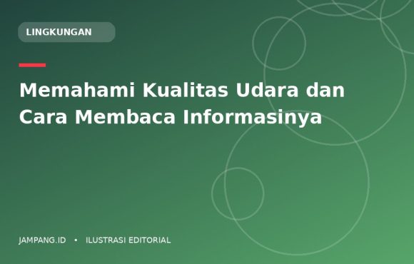 Ilustrasi editorial: Memahami Kualitas Udara dan Cara Membaca Informasinya