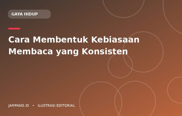 Ilustrasi editorial: Cara Membentuk Kebiasaan Membaca yang Konsisten